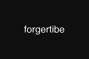 forgertibe