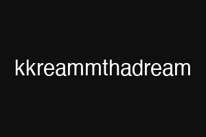 kkreammthadream