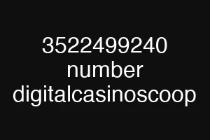 3522499240 number digitalcasinoscoop