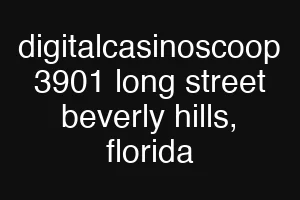 digitalcasinoscoop 3901 long street beverly hills, florida