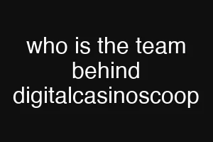 who is the team behind digitalcasinoscoop